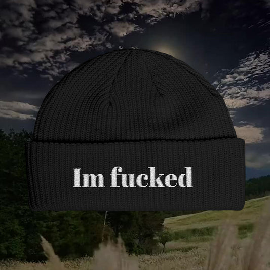 Edgy Cuff Beanie — Black Embroidered “I'm Fucked” Knit Hat